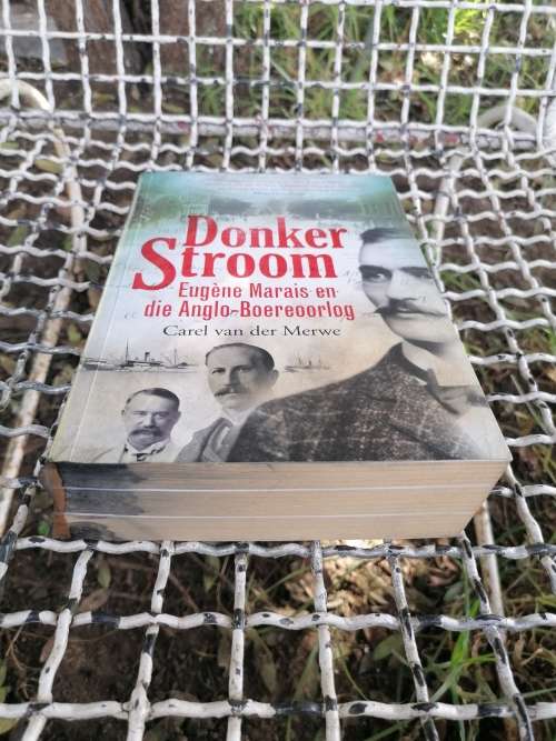 Donker Stroom : Eugene Marais En Die Anglo-Boereoorlog / Carel Van Der Merwe