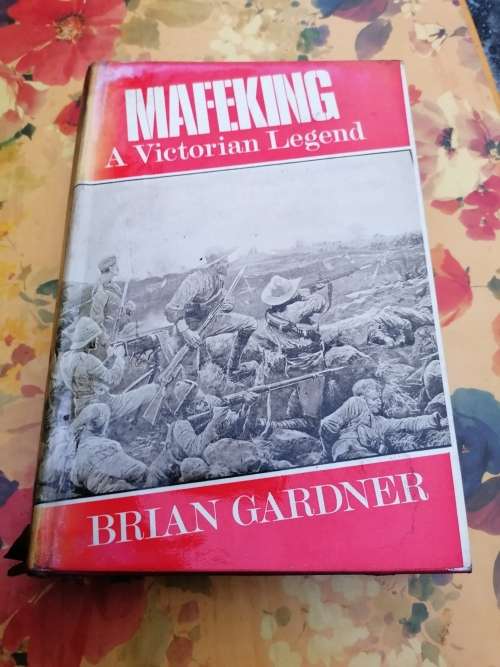 Mafeking. A Victorian Legend Gardner, Brian