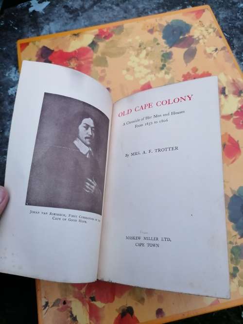 Old Cape Colony: A Chronicle of Her Men and Houses from 1652-1806 Book by Alys Fane Trotter
