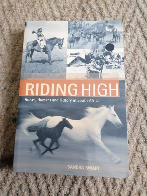 Nuut Riding High by Sandra SwartPaperback / Softback  Horses, Humans and History in South Africa
