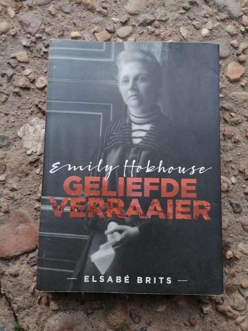 Emily Hobhouse: Geliefde verraaier by Elsabe Brits