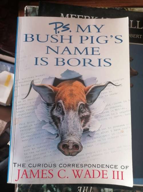 P.S. My Bush Pig`s Name is Boris - Softcover