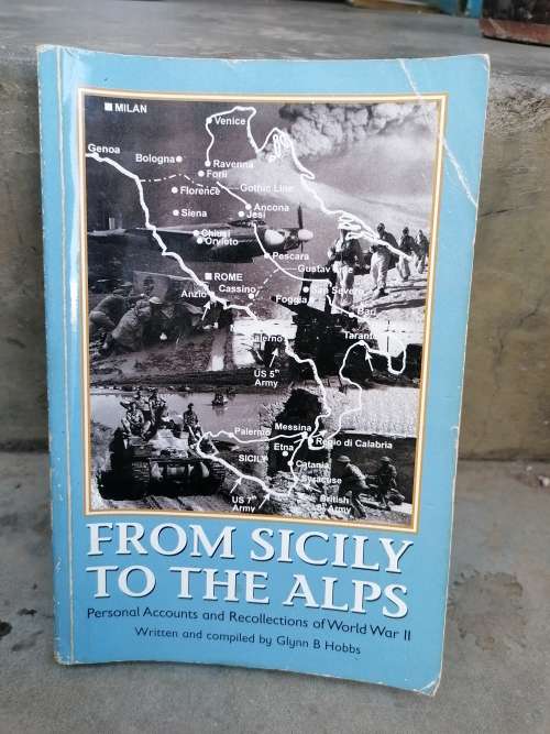 From Sicily to The Alps - Written & Compiled by Glynn B Hobbs. Signed copy