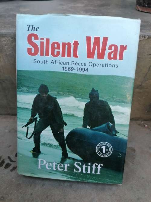 The Silent War: South African Recce Operations 1969-1994