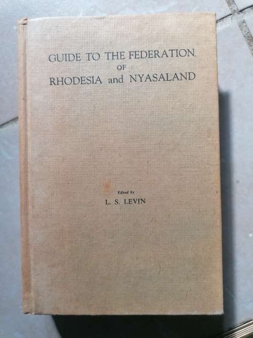 Guide to the Federation of Rhodesia and Nyasland by L S Levin and A J Levin