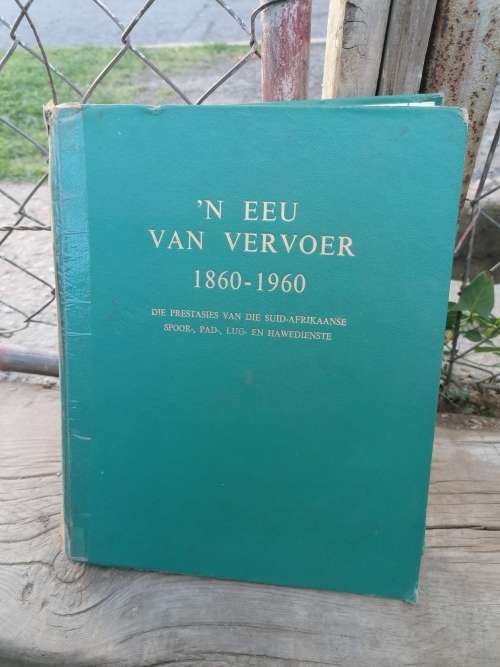 N EEU VAN VERVOER 1860-1960 DIE PRESTASIES VAN SA SPOOR PAD, LUG EN HAWEDIENSTE