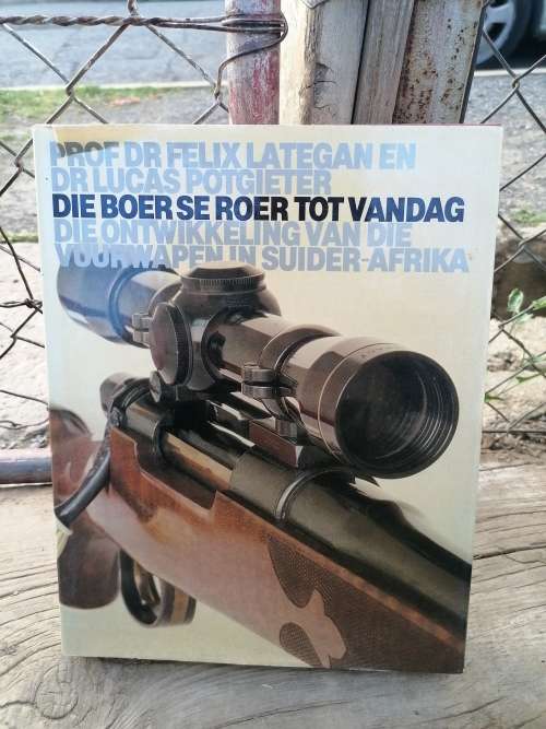 Die Boer se Roer tot Vandag.  Lategan, Prof. Dr. Felix & Potgieter, Dr. Lucas