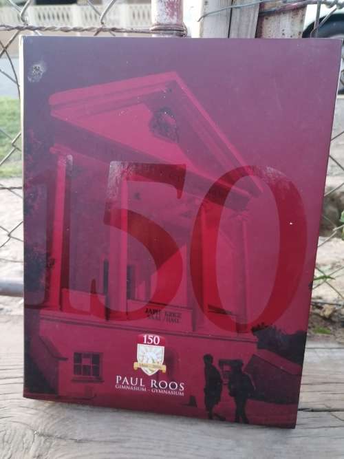 Paul Roos Gimnasium - Gymnasium. 150 Years / Jaar