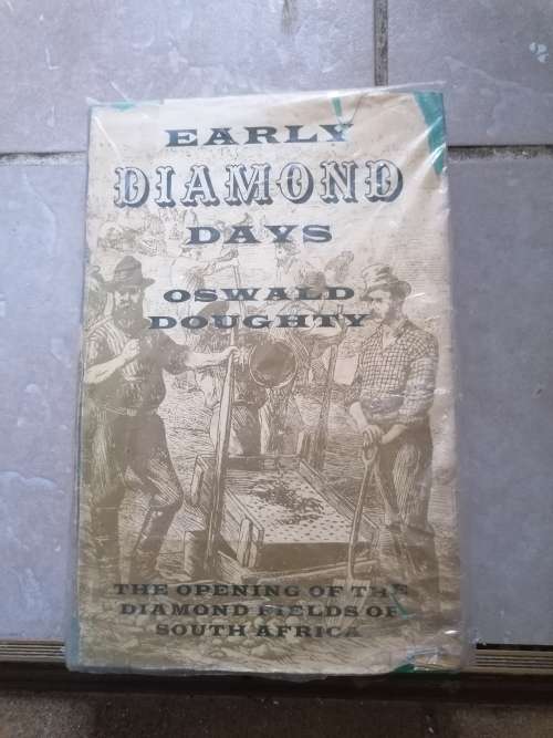 Early diamond days: The opening of the diamond fields of South Africa