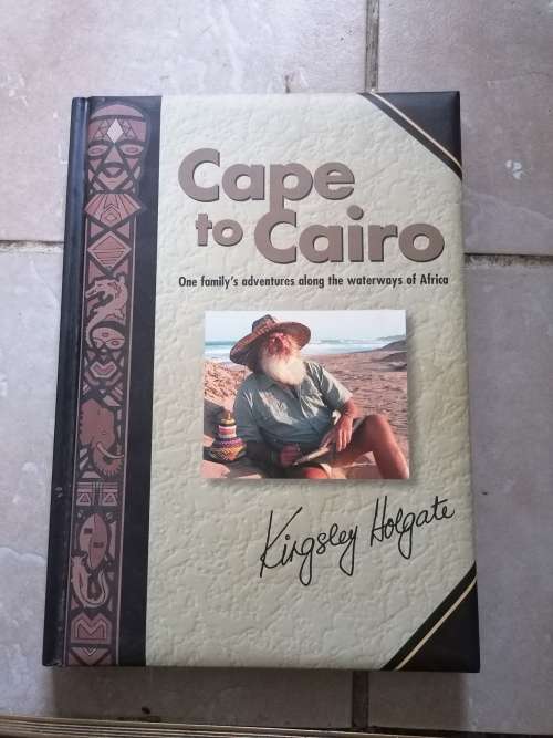Cape to Cairo  Kingsley Holgate