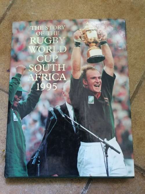 The story of the Rugby World Cup, South Africa, 1995 - Paul Dobson, Nick Cain, Nelson Mandela