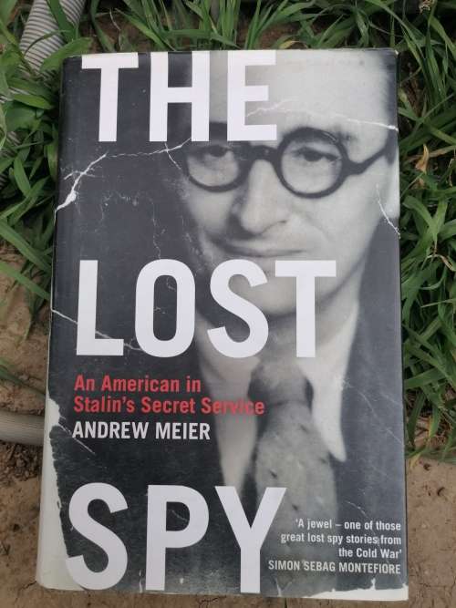 THE LOST SPY: AN AMERICAN IN STALIN`S SECRET SERVICE