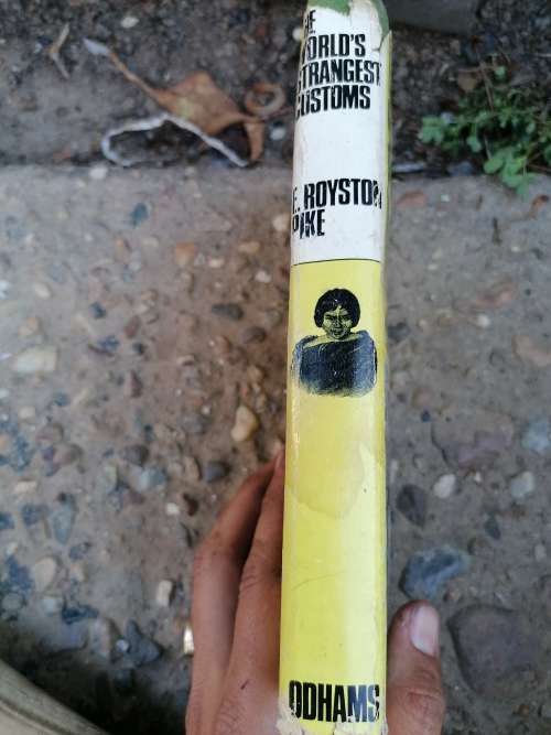 The World`s Strangest Customs by E. Royston pike