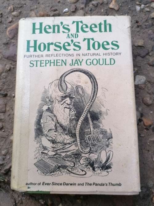 Hen`s Teeth and Horse`s Toes Further Reflections in Natural History
