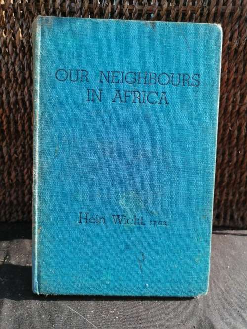 WICHT, Hein - Our Neighbours in Africa