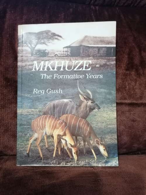 Mkhuze - The Formative Years by Reg Gush SIGNED COPY