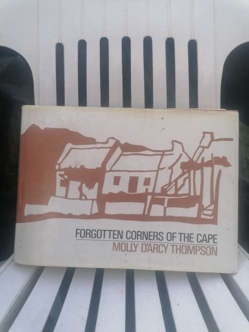 Forgotten Corners of the Cape by Mooly D`arcy Thompson