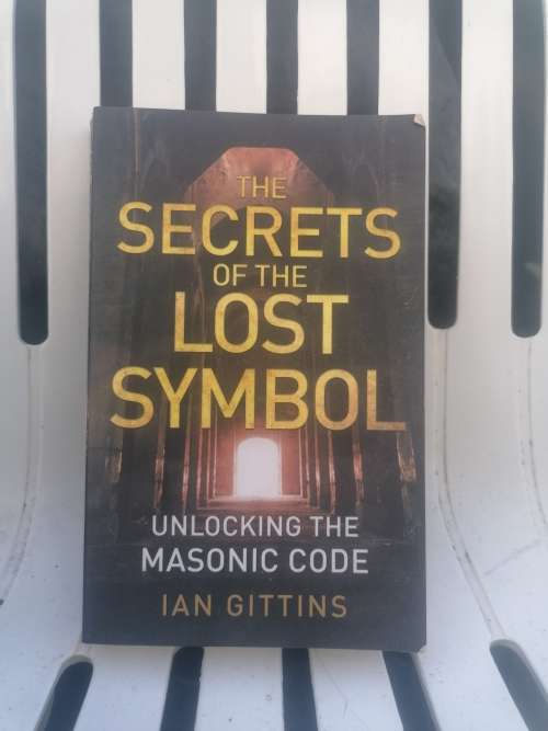 The Secrets of the Lost Symbol: Unlocking the Masonic Code Book by Ian Gittins