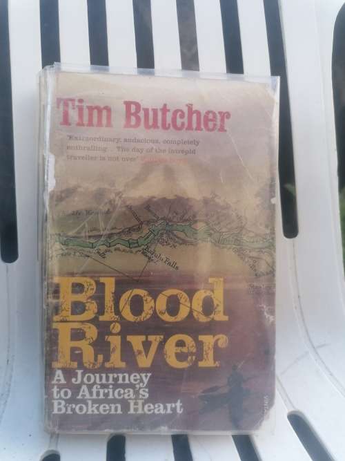 Blood River: A Journey To Africa`S Broken Heart (Tim Butcher)