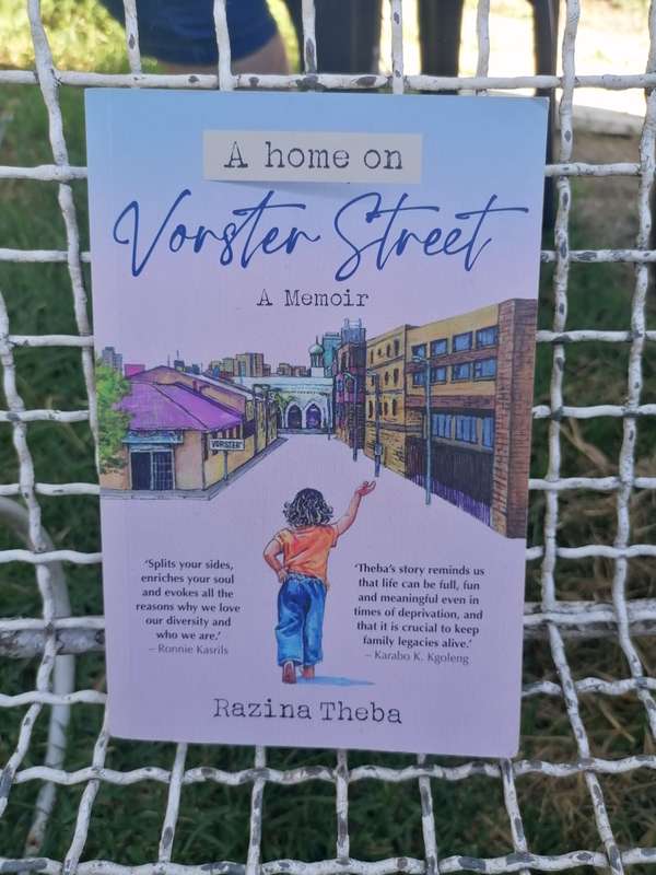 A HOME ON VORSTER STREET A MEMOIR RAZINA THEBA
