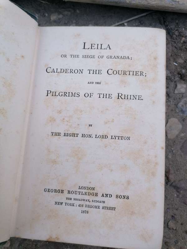Leila: Or the Siege of Granada, Calderon the Courtier,and the Pilgrims of the Rhine Lord Lytton 1878