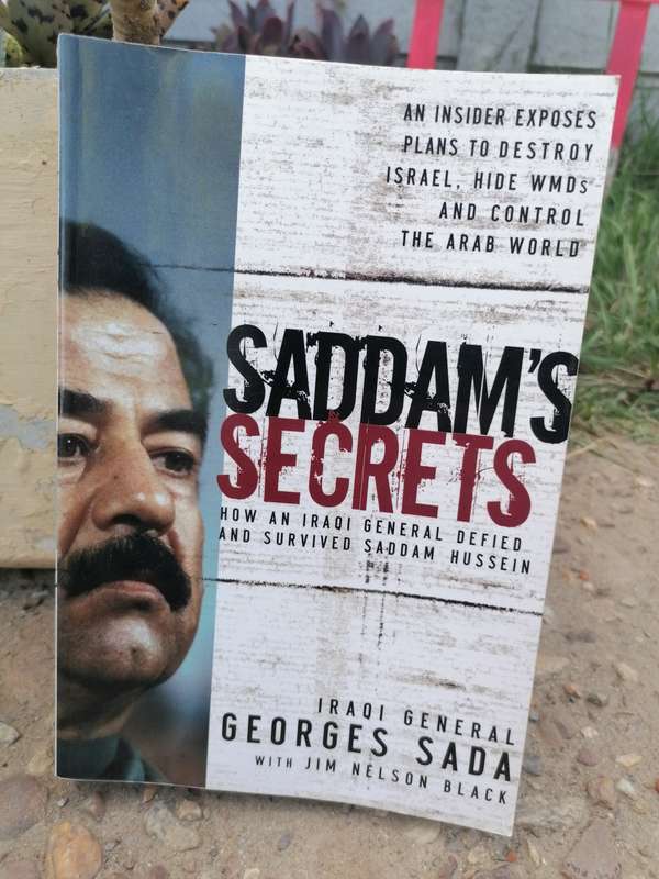 Saddam`s Secrets: How an Iraqi General Defied and Survived Saddam Hussain by General Georges Sada