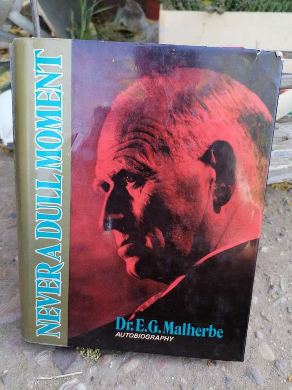NEVER A DULL MOMENT BY DR E.G. MALHERBE