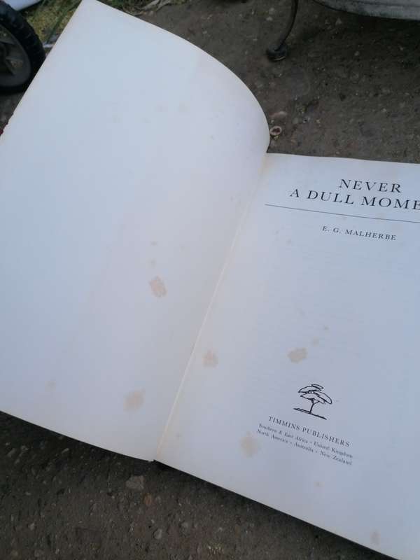 NEVER A DULL MOMENT BY DR E.G. MALHERBE