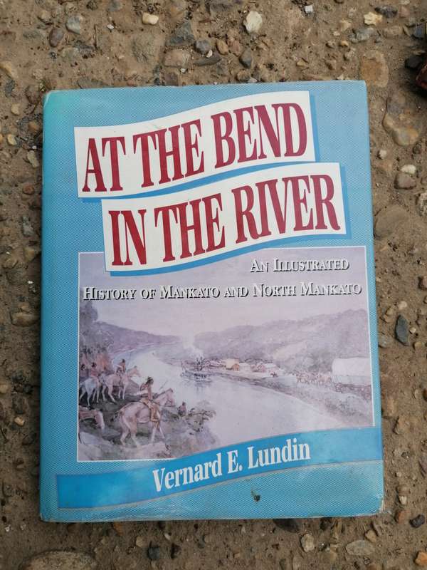 AT THE BEND IN THE RIVER: AN ILLUSTRATED HISTORY OF MANKATO AND NORTH MANKATO