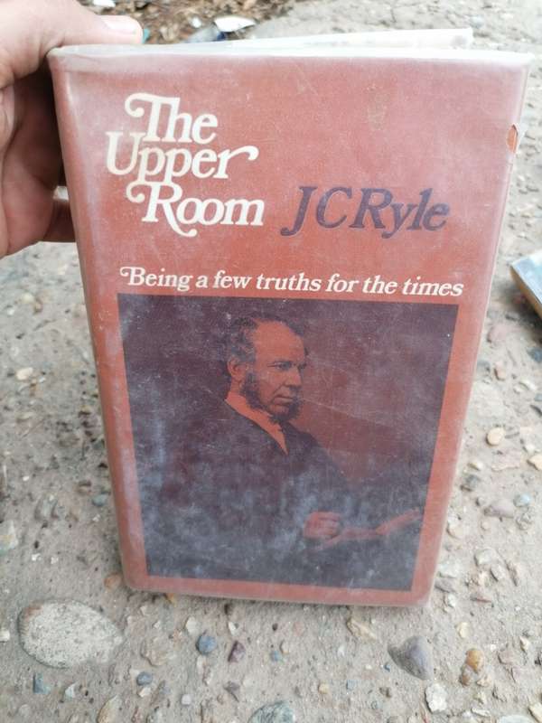 The Upper Room Being a Few Truths for the Times John Charles Ryle