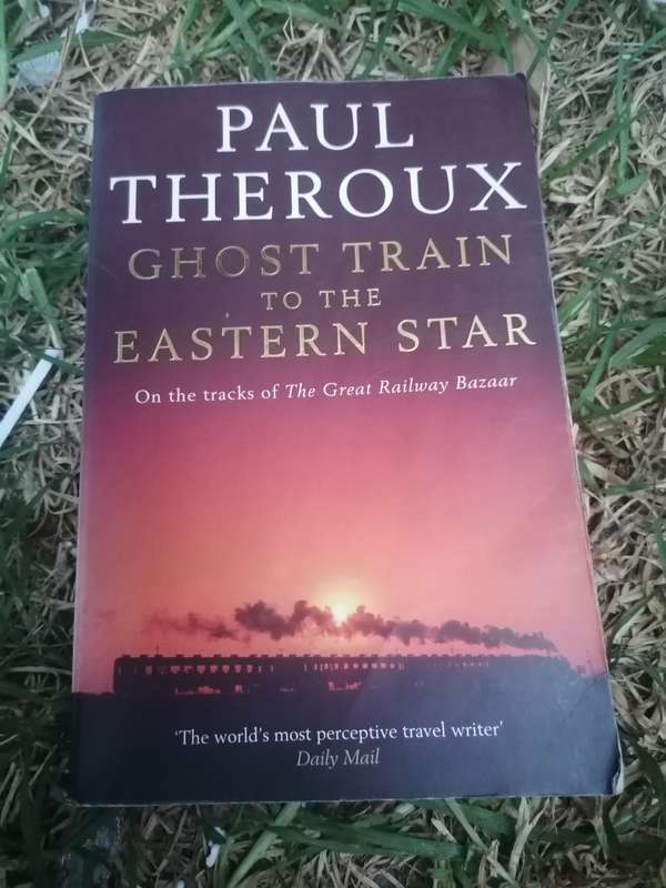 Ghost Train to the Eastern Star, Paul Theroux
