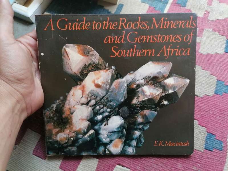 A guide to the Rocks, Minerals and Gemstones of Southern Africa. EK Macintosh