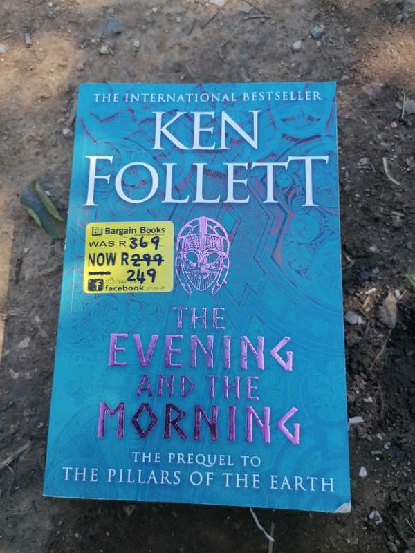 The Evening and the Morning - The Prequel to The Pillars of the Earth, A Kingsbridge Novel