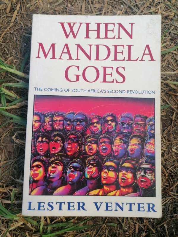 When Mandela Goes, The Coming of South Africa`s Second Revolution - Lester Venter