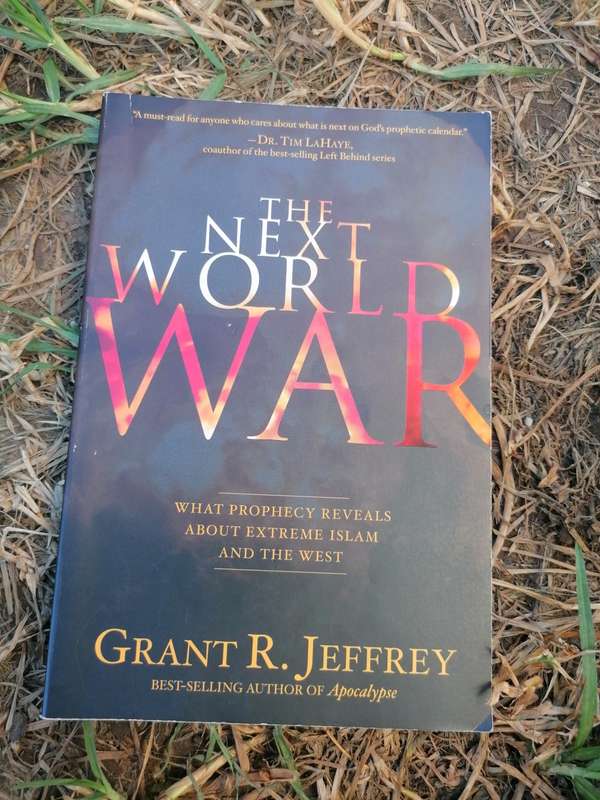 The Next World War WHAT PROPHECY REVEALS ABOUT EXTREME ISLAM AND THE WEST  By Grant R. Jeffrey