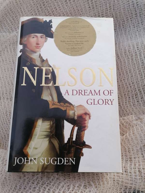 Nelson: A Dream of Glory by John Sugden