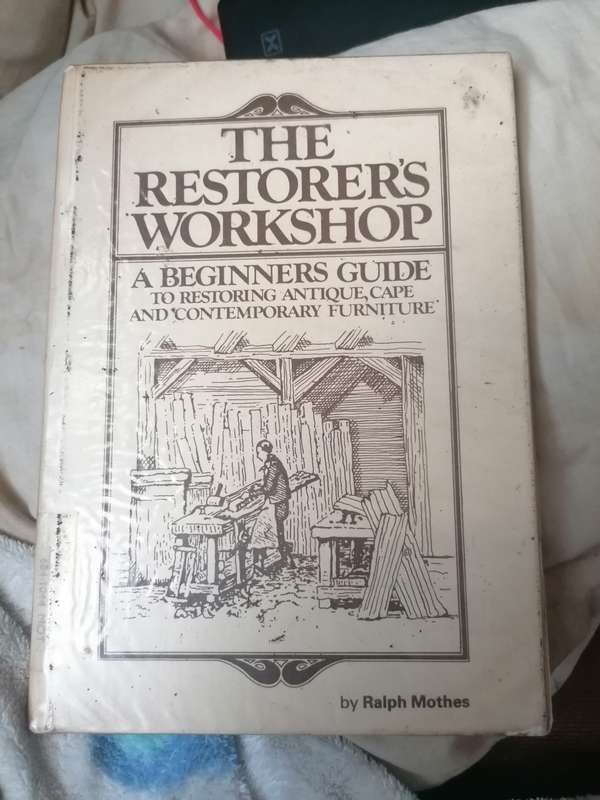 The Restorer`s Workshop - A Beginners Guide to restoring antique, Cape and contemporary furniture