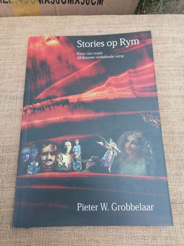 STORIES OP RYM Keur van vroeë Suid-Afrikaanse verhalende verse deur Pieter W. Grobbelaar