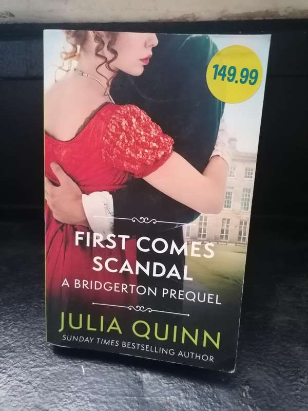 First Comes Scandal: A Bridgerton Prequel Book by Julia Quinn