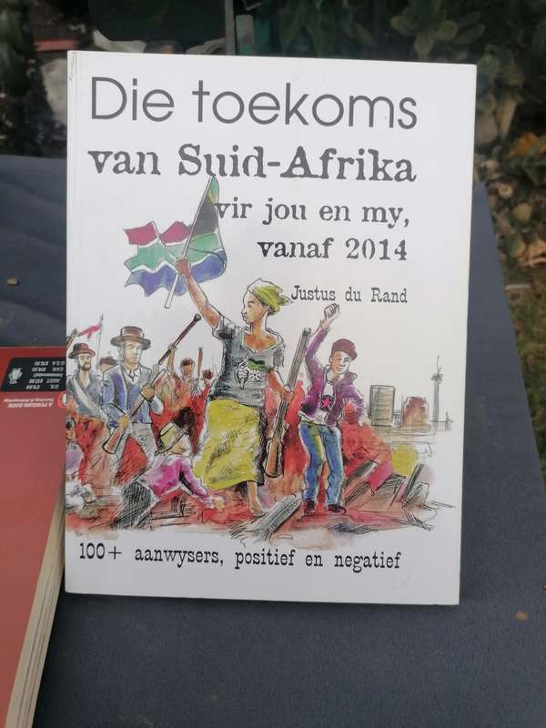 Die Toekoms Van Suid-Afrika Vir Jou en My, Vanaf 2014: 100+ Aanwysers, Positief en Negatief