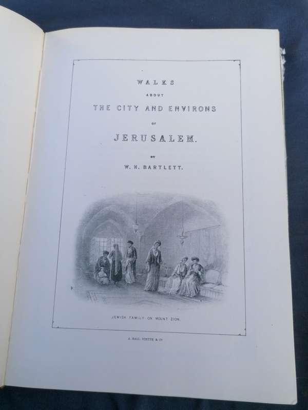 Walks about the city and environs of Jerusalem Book by William Henry Bartlett