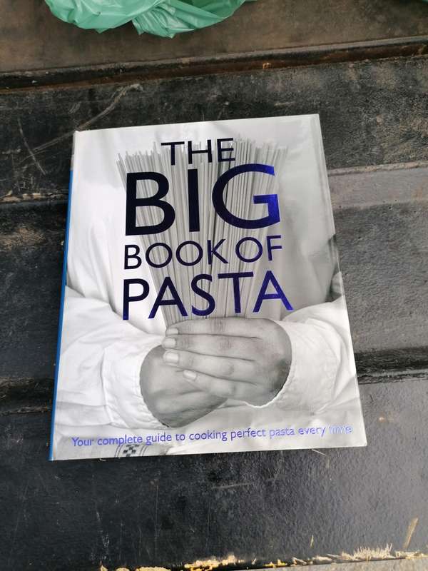 The Big Book of Pasta: Your Complete Guide to Cooking Perfect Pasta Every Time