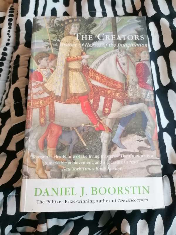 The Creators, A History of Heroes of the Imagination by Daniel J. Boorstin