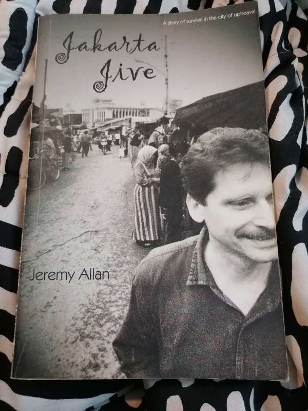 Jakarta Jive: A Story of Survival in a City of Upheaval Book by Jeremy Allan