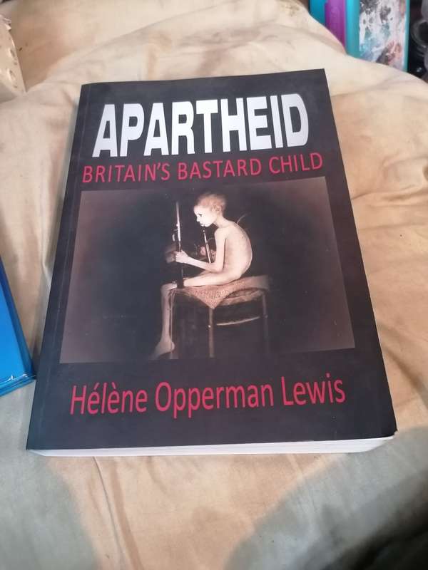 Apartheid - Britain`s bastard child Author:Opperman, Lewis Helene