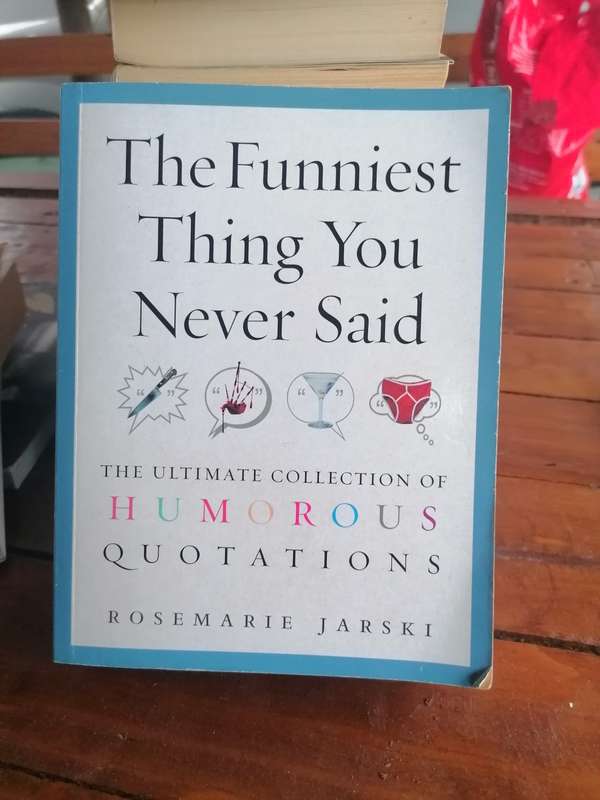 The Funniest Thing You Never Said Book by Rosemarie Jarski