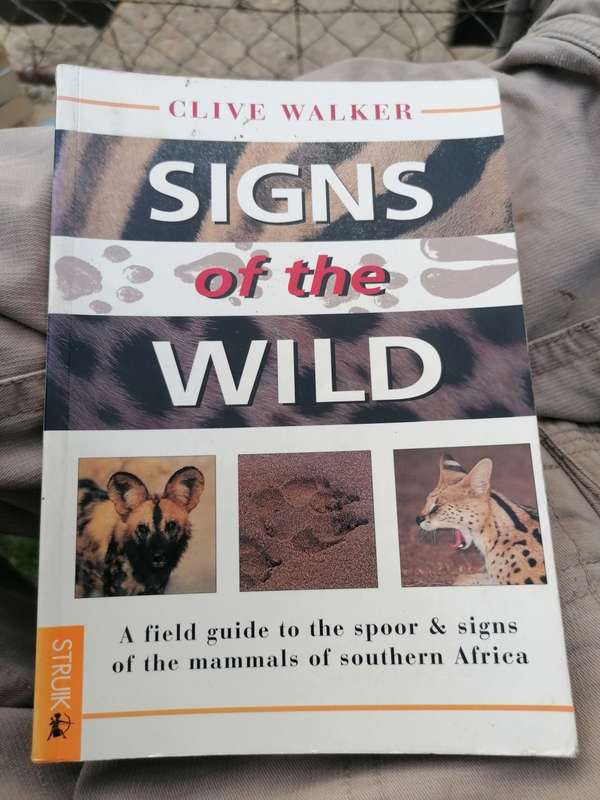 Signs of the Wild: A Field Guide to the Spoor and Signs of the Mammals of Southern Africa Book