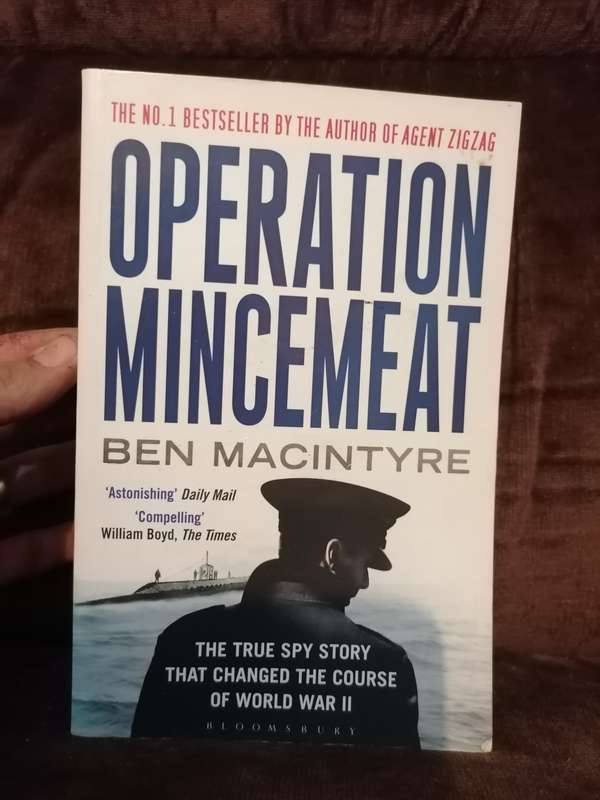 Operation Mincemeat - The True Spy Story that Changed the course of World Ward II: Ben Macintyre
