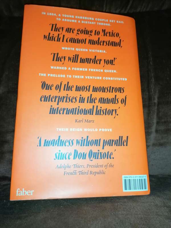 THE LAST EMPEROR OF MEXICO: A DISASTER IN THE NEW WORLD Written by Edward Shawcross.
