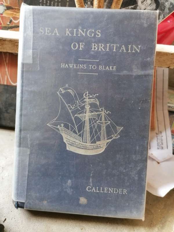 Sea Kings of Britain - Hawkins to Blake , Geoffrey Callender,  1912